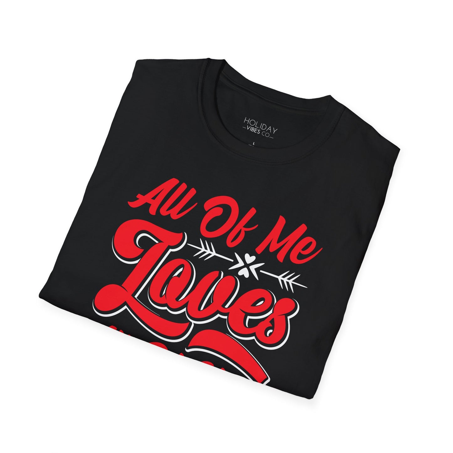 All of Me Loves All of You Unisex Softstyle T-Shirt