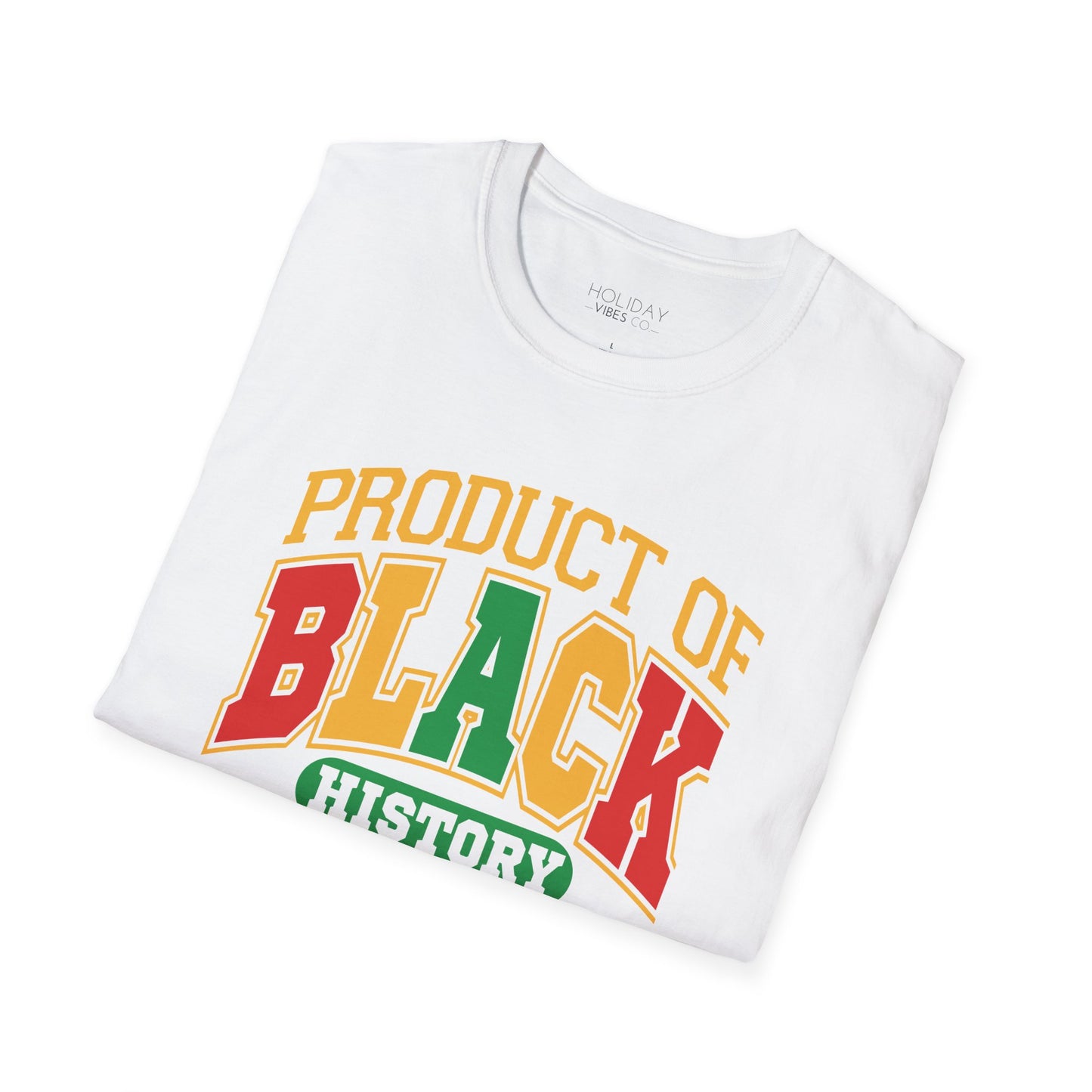 Product of Black History Unisex Softstyle T-Shirt