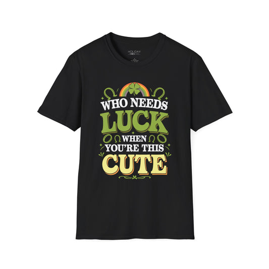 St. Patrick's Shirt - Who Needs Luck - Unisex Softstyle T-Shirt