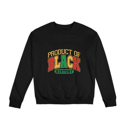 Product of Black History Unisex Sweatshirt Streetwear Customized Services