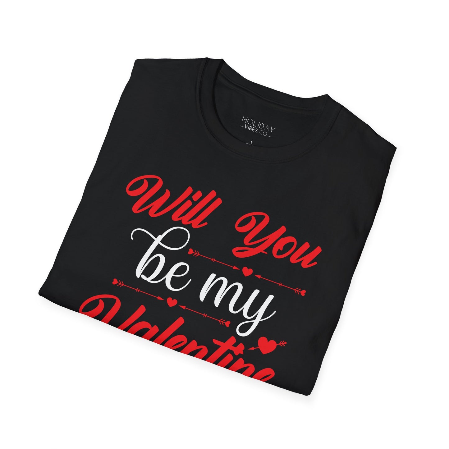 Valentine's Day T-Shirt - Unisex Softstyle - Will You be My Valentine