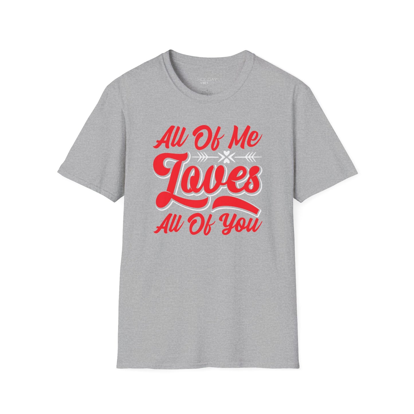 All of Me Loves All of You Unisex Softstyle T-Shirt