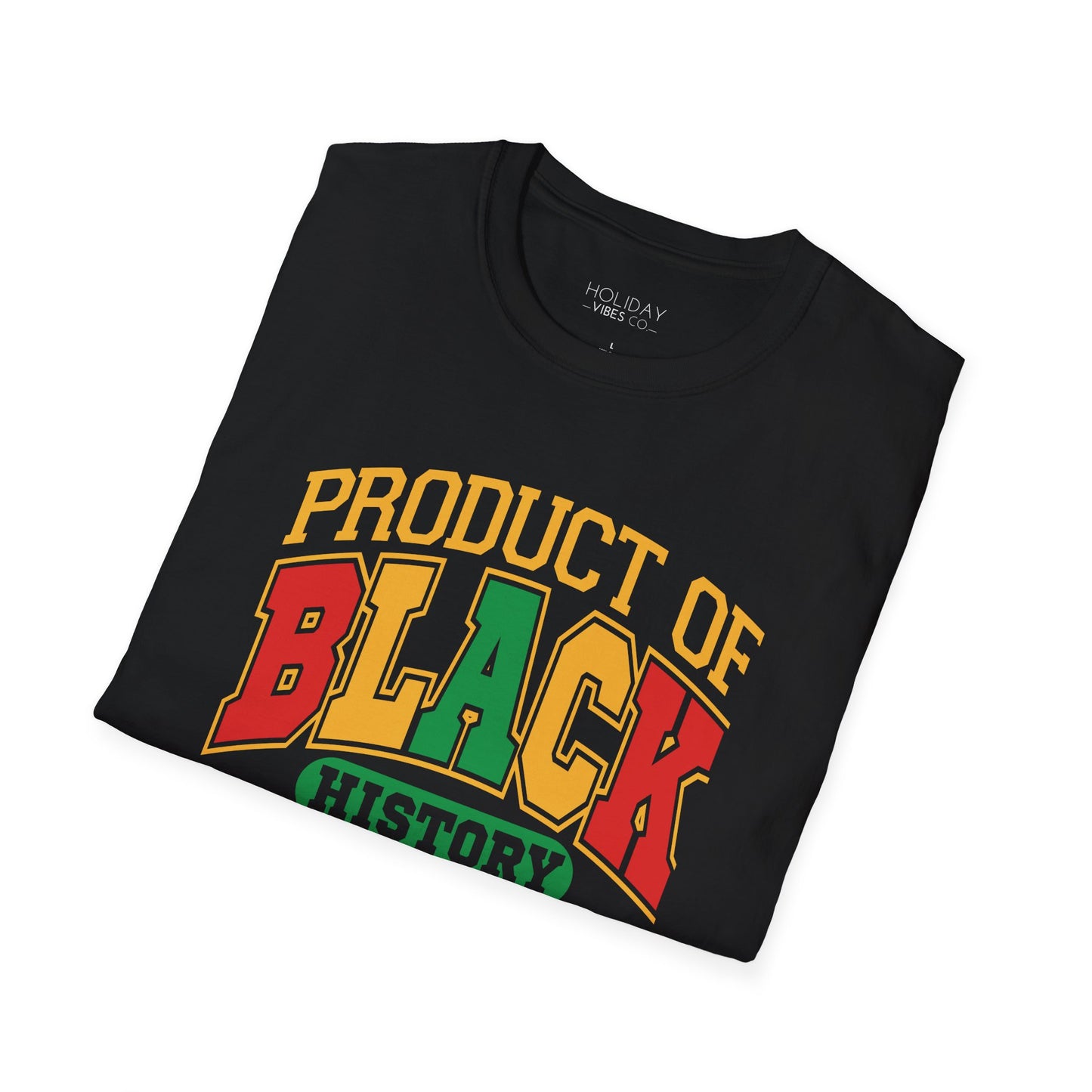 Product of Black History Unisex Softstyle T-Shirt