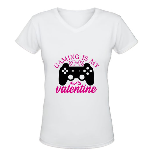 Gaming is my Valentine Cotton V-Neck T-Shirts for Women